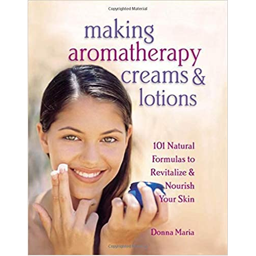 Making Aromatherapy Creams & Lotions Book